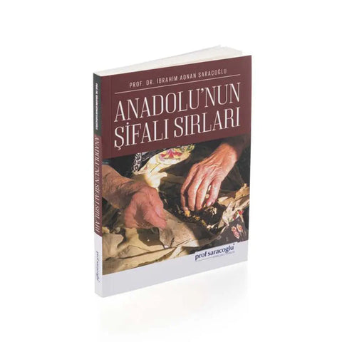 Healing secrets of anatolia Prof Saracoglu